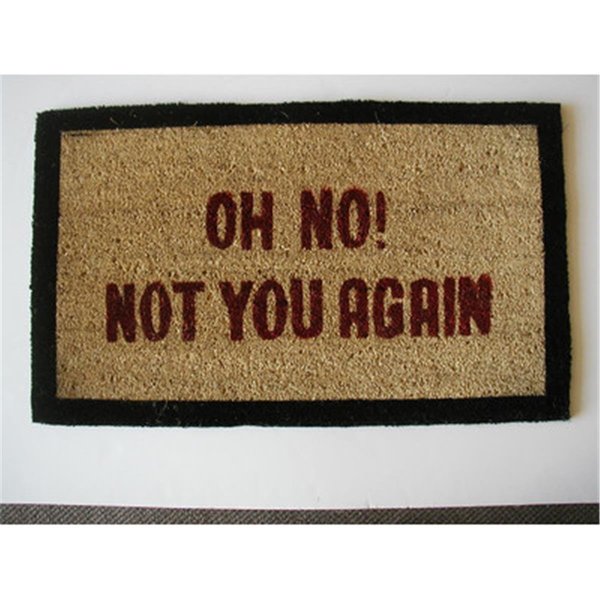 Geo Crafts Geo Crafts G148 NOT YOU IE1207 18 x 30 in. PVC Coir Oh No Not You Again Doormat G148 NOT YOU IE1207